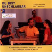 Eukitea/Spielwerk Theater: Du bist unschlagbar (CD zum Theaterstück)